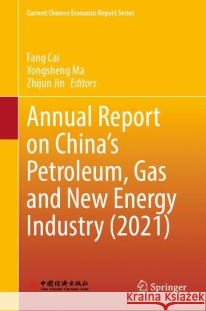 Annual Report on China’s Petroleum, Gas and New Energy Industry (2021) Fang Cai Yongsheng Ma Zhijun Jin 9789811960758 Springer - książka