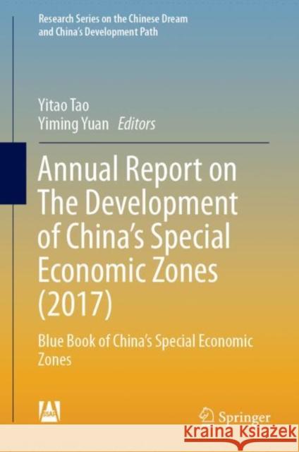 Annual Report on the Development of China's Special Economic Zones (2017): Blue Book of China's Special Economic Zones Tao, Yitao 9789811367045 Springer - książka