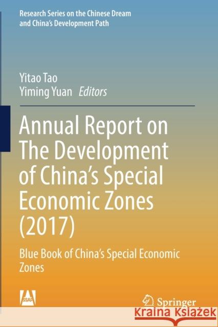 Annual Report on the Development of China's Special Economic Zones (2017): Blue Book of China's Special Economic Zones Yitao Tao Yiming Yuan 9789811367076 Springer - książka