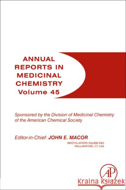 Annual Reports in Medicinal Chemistry: Volume 45 Macor, John E. 9780123809025 Academic Press - książka