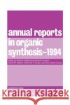 Annual Reports in Organic Synthesis 1994: Volume 94 Weintraub, Philip M. 9780120408245 Academic Press