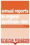 Annual Reports in Organic Synthesis 1999 Philip M. Weintraub Allan R. Pinhas Kenneth M. Turnbull 9780120408290 Academic Press