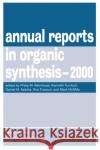 Annual Reports in Organic Synthesis, 2000 Philip M. Weintraub Kenneth Turnbull Daniel M. Ketcha 9780120408306 Academic Press