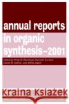 Annual Reports in Organic Synthesis 2001 Kenneth Turnbull (Wright State University, Department of Chemistry, Dayton, Ohio, USA), Daniel M. Ketcha (Wright State U 9780120408313 Elsevier Science Publishing Co Inc