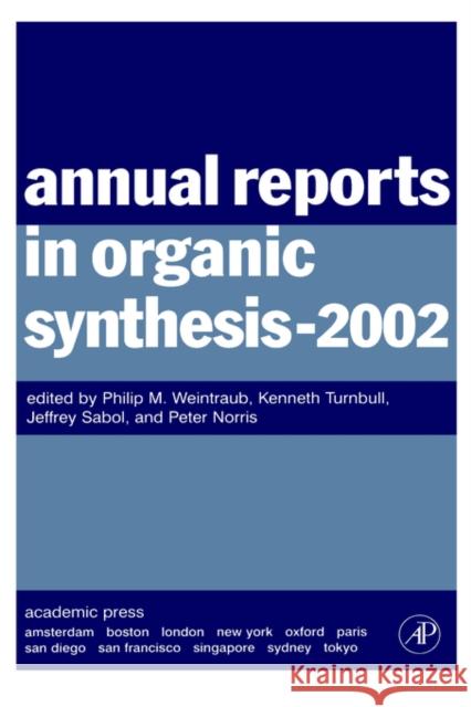 Annual Reports in Organic Synthesis (2002) Philip M. Weintraub Kenneth Turnbull Jeffrey Sabol 9780120408320 Academic Press - książka