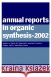 Annual Reports in Organic Synthesis (2002) Philip M. Weintraub Kenneth Turnbull Jeffrey Sabol 9780120408320 Academic Press