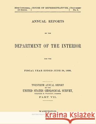 Annual Reports of the Department of the Interior for the Fiscal Year Ended June 30, 1899 Charles D. Walcott 9781500548209 Createspace - książka