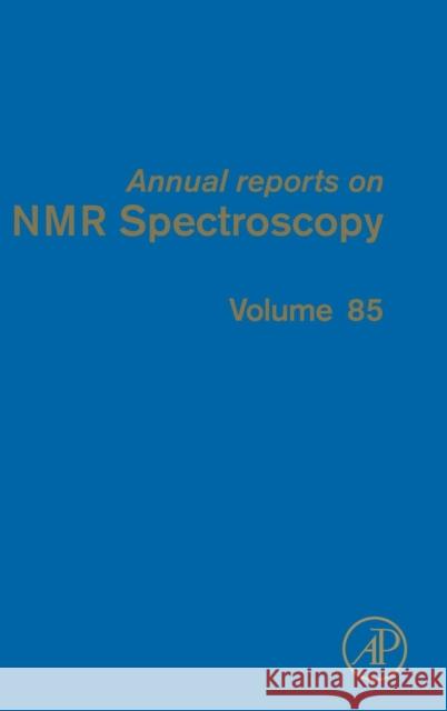 Annual Reports on NMR Spectroscopy: Volume 85 Webb, Graham A. 9780128030905 Elsevier Science - książka