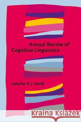 Annual Review of Cognitive Linguistics: v. 6  9789027254863 John Benjamins Publishing Co - książka