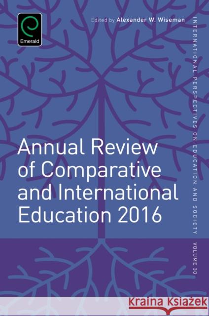 Annual Review of Comparative and International Education 2016 Alexander W. Wiseman (Lehigh University, USA) 9781786355287 Emerald Publishing Limited - książka