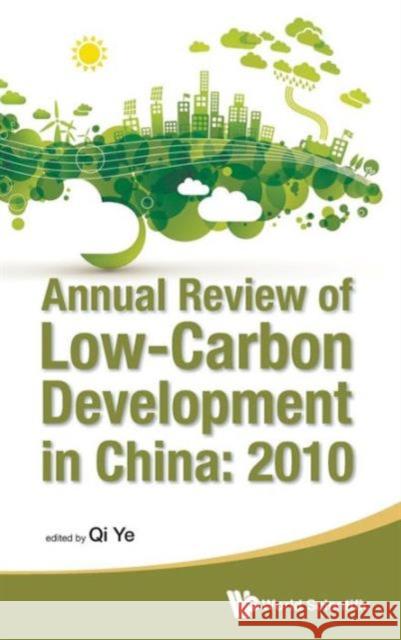 Annual Review of Low-Carbon Development in China: 2010 Qi, Ye 9789814374187 World Scientific Publishing Company - książka