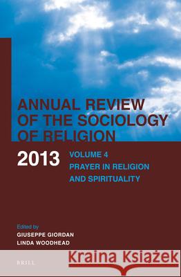 Annual Review of the Sociology of Religion: Volume 4: Prayer in Religion and Spirituality (2013) Giordan, Giuseppe 9789004260481 Brill Academic Publishers - książka