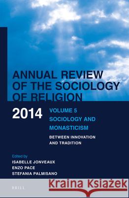 Annual Review of the Sociology of Religion: Volume 5: Sociology and Monasticism. Between Innovation and Tradition (2014) Jonveaux, Isabelle 9789004270879 Brill Academic Publishers - książka