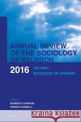 Annual Review of the Sociology of Religion: Volume 7: Sociology of Atheism (2016) Cipriani, Roberto 9789004317536 Brill - książka