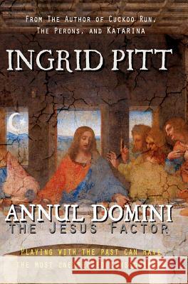 Annul Domini: The Jesus Factor Pitt, Ingrid 9781908566164 Avalard Productions - książka