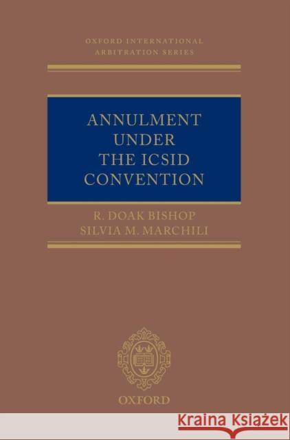 Annulment Under the ICSID Convention R. Doak Bishop Silvia M. Marchili  9780199653744 Oxford University Press - książka