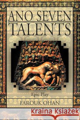 Ano Seven Talents: Narrative Epical Play Ohan, Farouk 9781477126479 Xlibris Corporation - książka