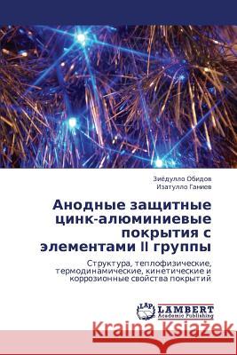 Anodnye zashchitnye tsink-alyuminievye pokrytiya s elementami II gruppy Obidov Ziyedullo 9783847371717 LAP Lambert Academic Publishing - książka