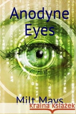 Anodyne Eyes Luther Milton Mays 9781973861225 Createspace Independent Publishing Platform - książka
