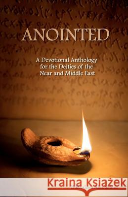 Anointed: A Devotional Anthology for the Deities of the Near and Middle East Bibliotheca Alexandrina Tess Dawson 9781463728977 Createspace - książka