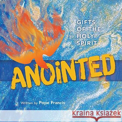 Anointed: Gifts of the Holy Spirit (Hc) Pope Francis                             Jaymie Stuart and Daughters of Wolfe 9780819806536 Pauline Books & Media - książka