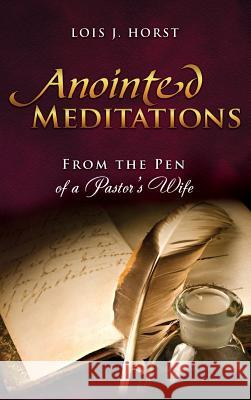 Anointed Meditations Lois J Horst 9781545614242 Xulon Press - książka