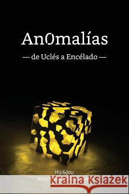 Anomalías: de Uclés a Encélado Serrano Pérez, Higinio 9788461753161 Hiji&jou - książka
