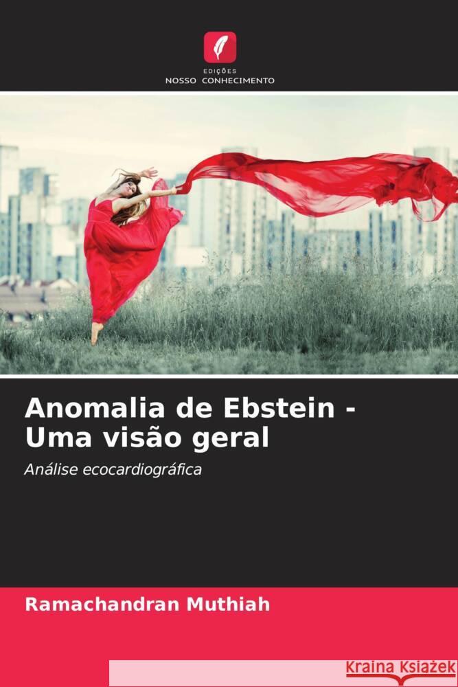 Anomalia de Ebstein - Uma visão geral Muthiah, Ramachandran 9786204700113 Edições Nosso Conhecimento - książka