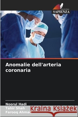 Anomalie dell'arteria coronaria Noorul Hadi Tahir Shah Farooq Ahmad 9786207914128 Edizioni Sapienza - książka