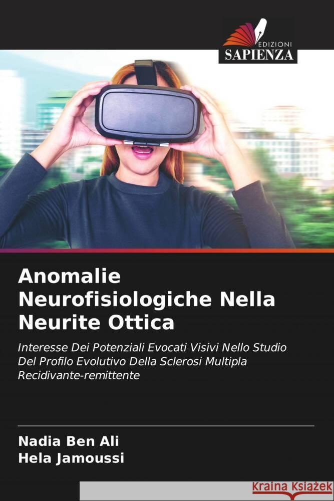 Anomalie Neurofisiologiche Nella Neurite Ottica Ben Ali, Nadia, Jamoussi, Hela 9786205174401 Edizioni Sapienza - książka
