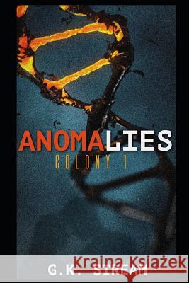 Anomalies: Colony 1: Zach & Leah G. K. Stream 9781731097835 Independently Published - książka