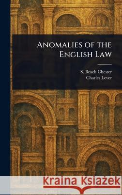 Anomalies of the English Law S. Beach (Samuel Beach) Chester Charles Lever 9781025253039 Anson Street Press - książka