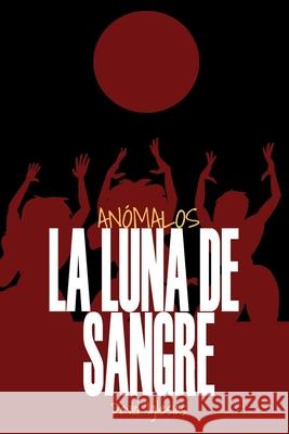 Anómalos: La luna de sangre Iglesias Ferreira, David 9788412086348 Universo Anomalo - książka