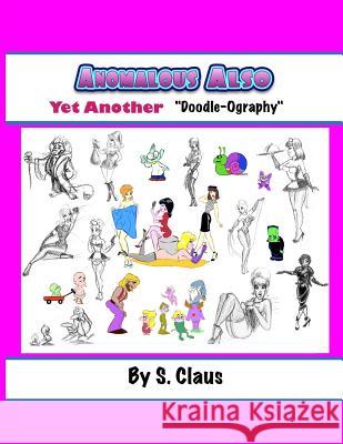 Anomalous Also S. Claus 9781499334456 Createspace - książka