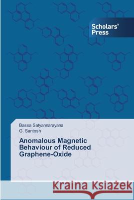 Anomalous Magnetic Behaviour of Reduced Graphene-Oxide Santosh G.                               Satyannarayana Bassa 9783639766561 Scholars' Press - książka