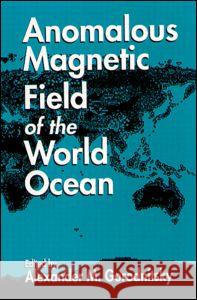 Anomalous Magnetic Field of the World Ocean A. M. Gorodnitsky Gorodnitsky M. Gorodnitsky Alexander M. Gorodnitsky 9780849389375 CRC - książka