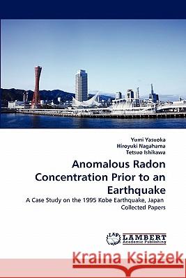Anomalous Radon Concentration Prior to an Earthquake  9783843384513 LAP Lambert Academic Publishing AG & Co KG - książka