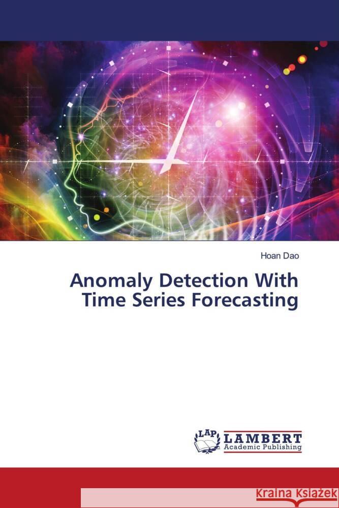Anomaly Detection With Time Series Forecasting Dao, Hoan 9786203026160 LAP Lambert Academic Publishing - książka