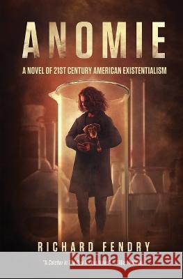 Anomie Richard Fendry 9781736441626 Northpaw Publishers LLC - książka