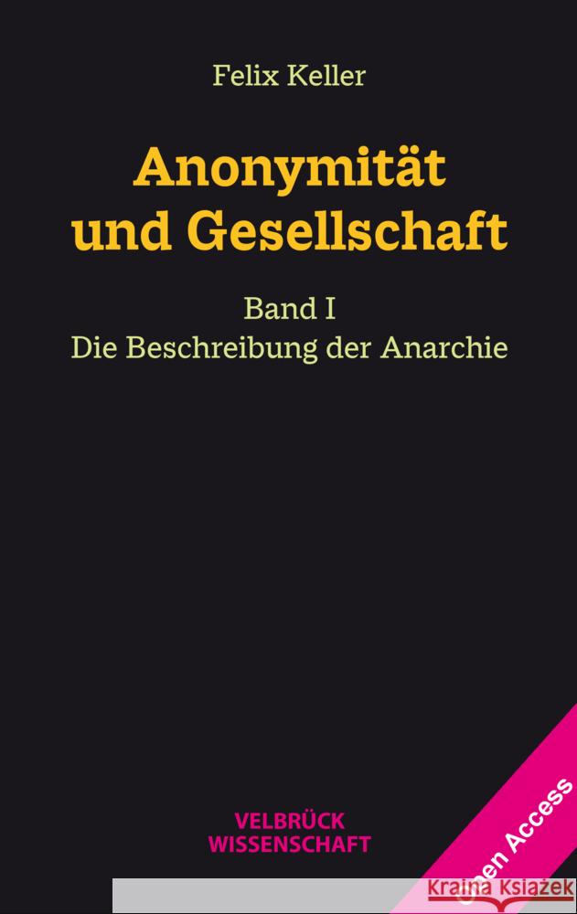 Anonymität und Gesellschaft Bd. I Keller, Felix 9783958322509 Velbrück - książka