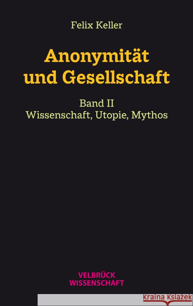 Anonymität und Gesellschaft Bd. II Keller, Felix 9783958322523 Velbrück - książka