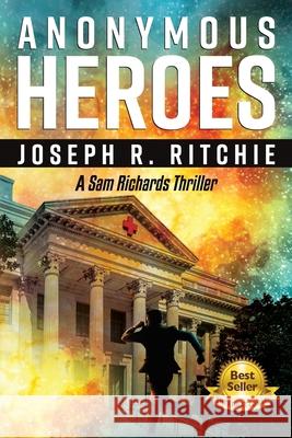 Anonymous Heroes Joseph R. Ritchie 9781732114302 Whole Arts Connection - książka