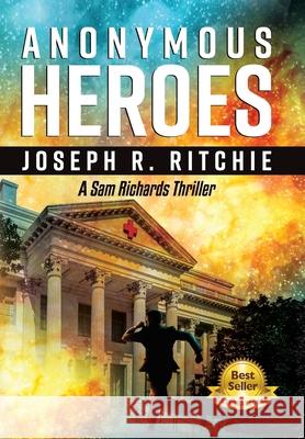 Anonymous Heroes Joseph R. Ritchie 9781732114357 Enrichment Press - książka