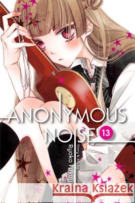 Anonymous Noise, Vol. 13 Ryoko Fukuyama 9781974700264 Viz Media - książka