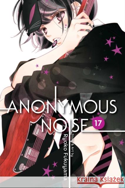 Anonymous Noise, Vol. 17 Ryoko Fukuyama 9781974709533 Viz Media, Subs. of Shogakukan Inc - książka