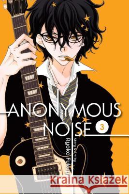 Anonymous Noise, Vol. 3 Ryoko Fukuyama 9781421594224 Viz Media, Subs. of Shogakukan Inc - książka