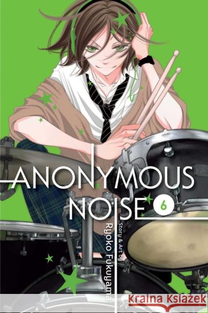 Anonymous Noise, Vol. 6 Ryoko Fukuyama 9781421594255 Viz Media, Subs. of Shogakukan Inc - książka