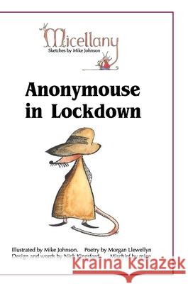 Anonymouse in Lockdown Michael Johnson Morgan Llewellyn Nick Kingsford 9781716091001 Lulu.com - książka