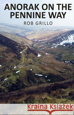 Anorak on the Pennine Way Rob Grillo 9781522980186 Createspace Independent Publishing Platform - książka