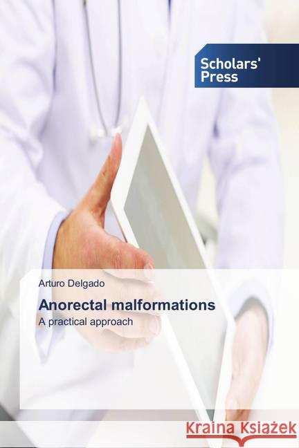 Anorectal malformations Delgado, Arturo 9786138937227 Scholar's Press - książka